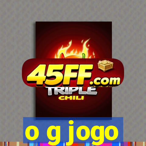 o g jogo